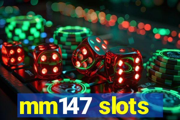 mm147 slots